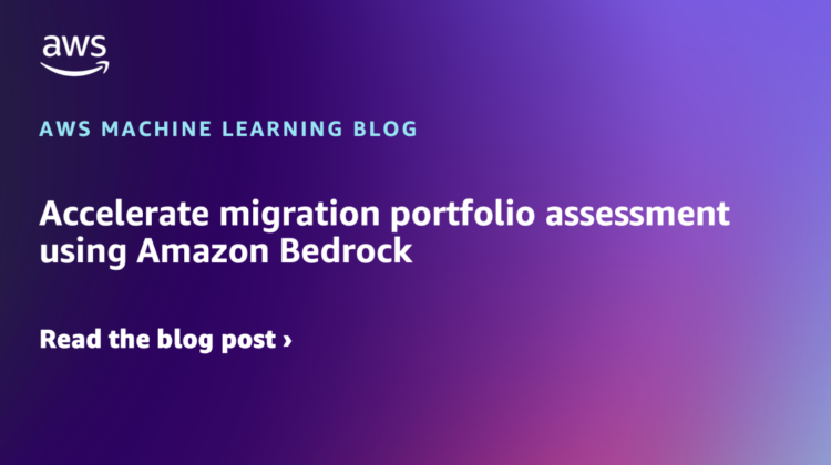 Speed up migration portfolio evaluation utilizing Amazon Bedrock